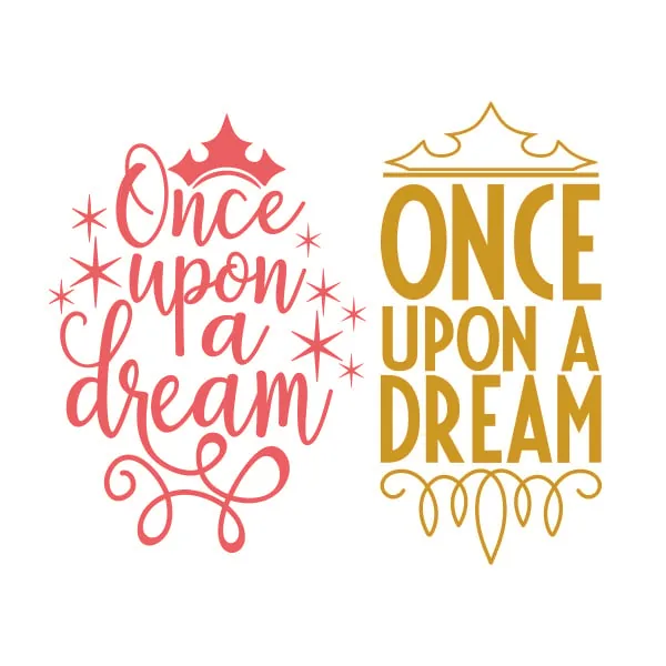 Once Upon a Dream SVG Cuttable Design