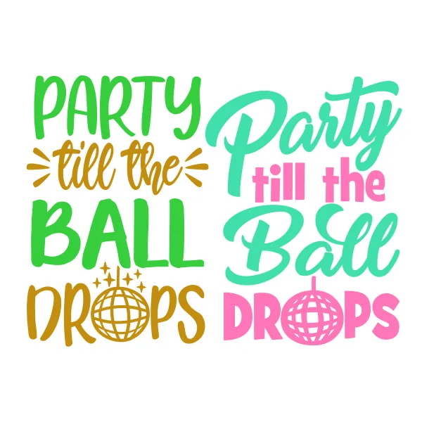 Party Till the Ball Drops SVG Cuttable Design