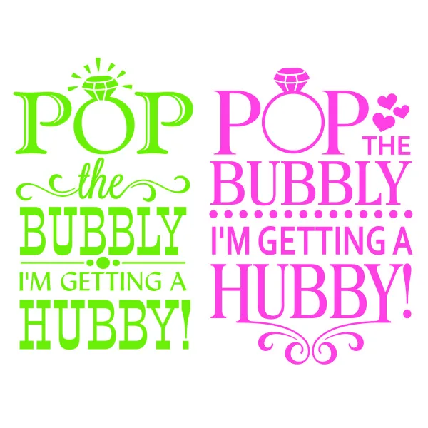 Pop the Bubbly I'm Getting a Hubby SVG Cuttable Design
