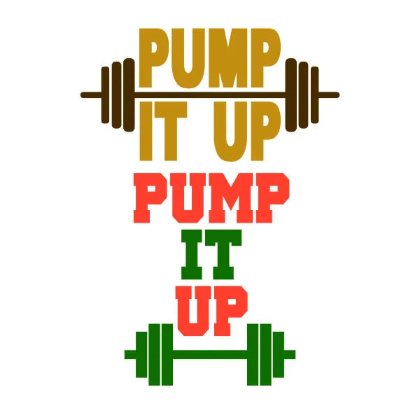 Pump It Up Weightlifting SVG Cuttable Design