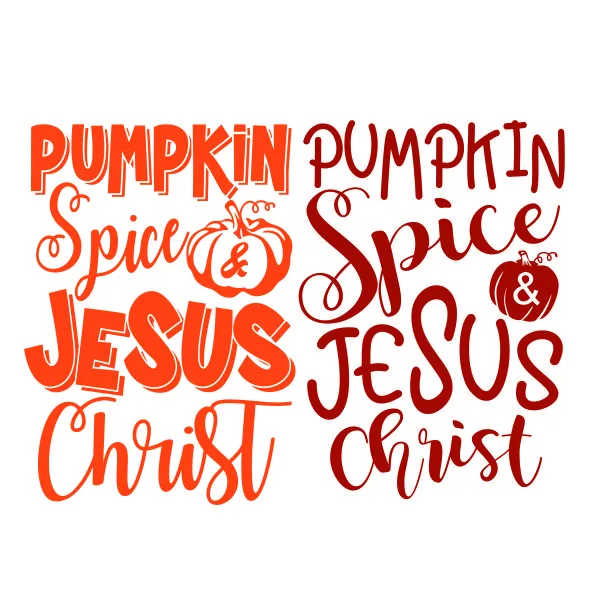 Pumpkin Spice and Jesus Christ SVG Cuttable Design