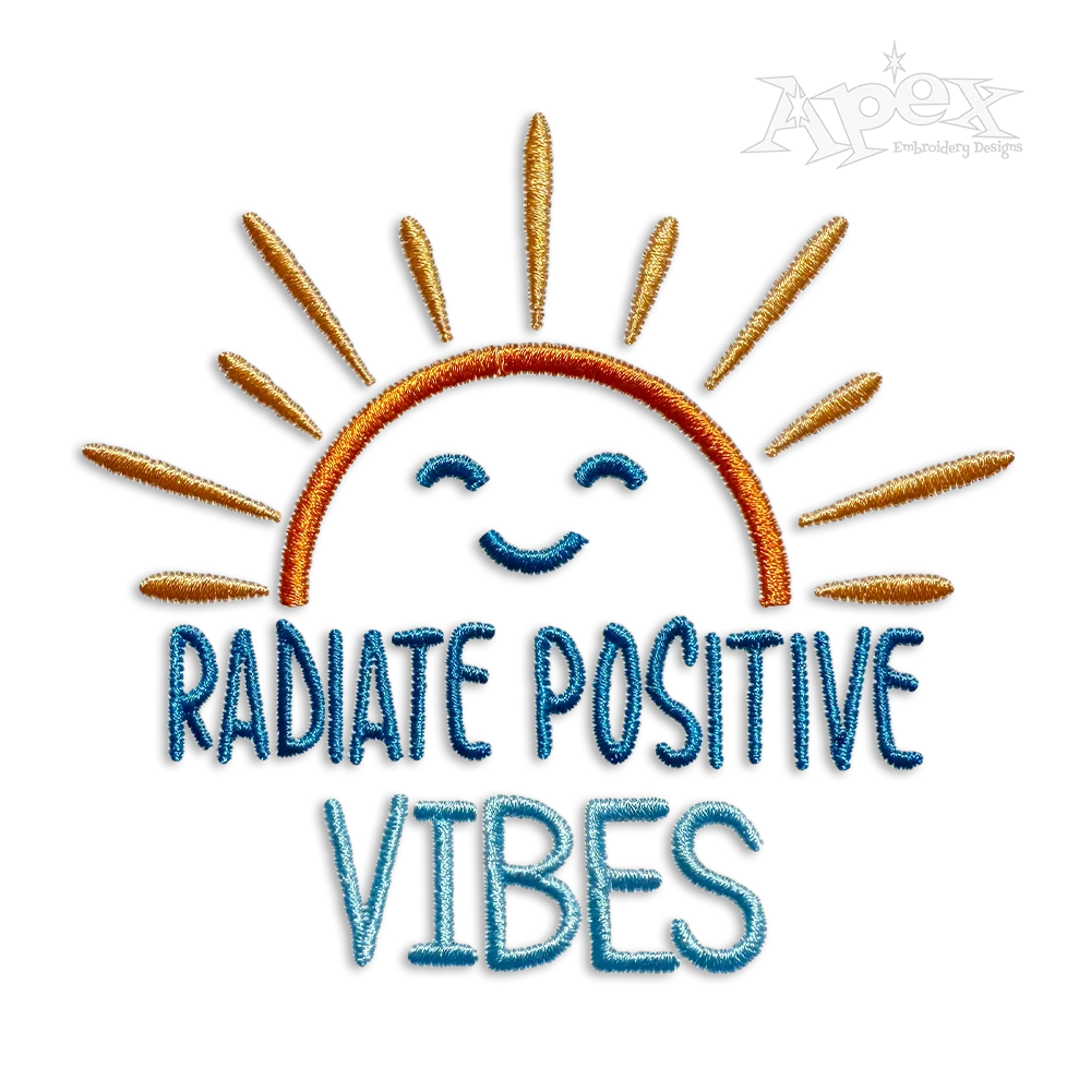 Radiate Positive Vibes Machine Embroidery Design by Apex