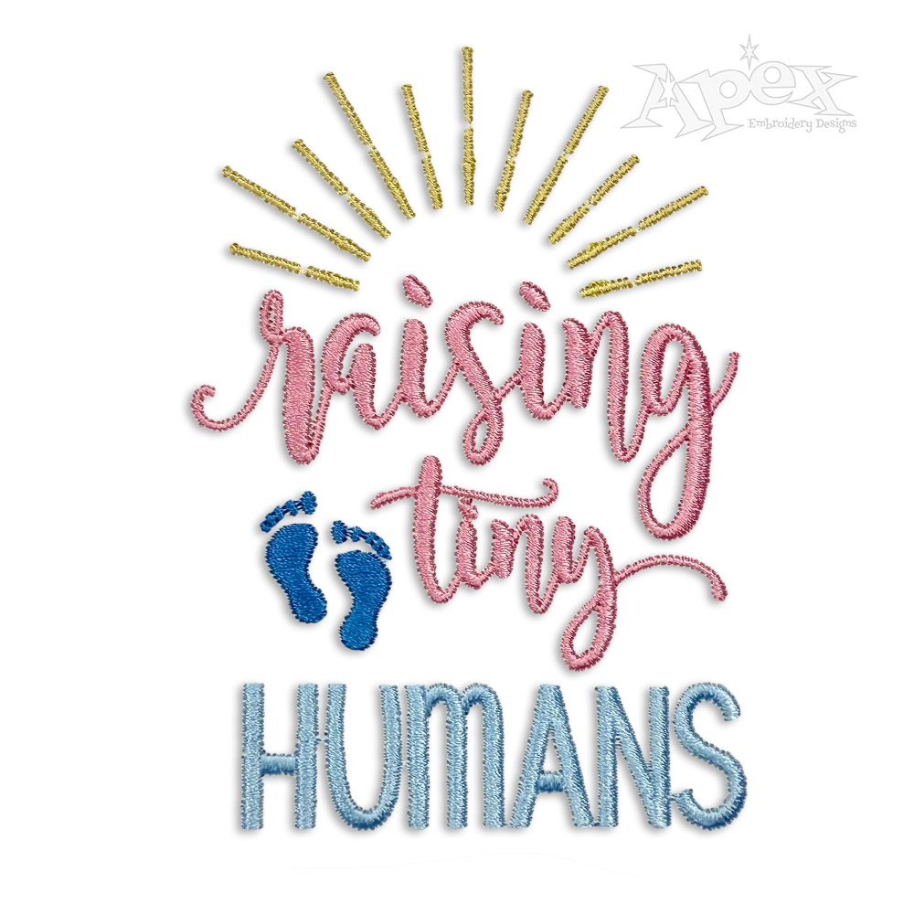 Raising Tiny Humans Mother or Teacher Saying Idea Machine Embroidery Designs