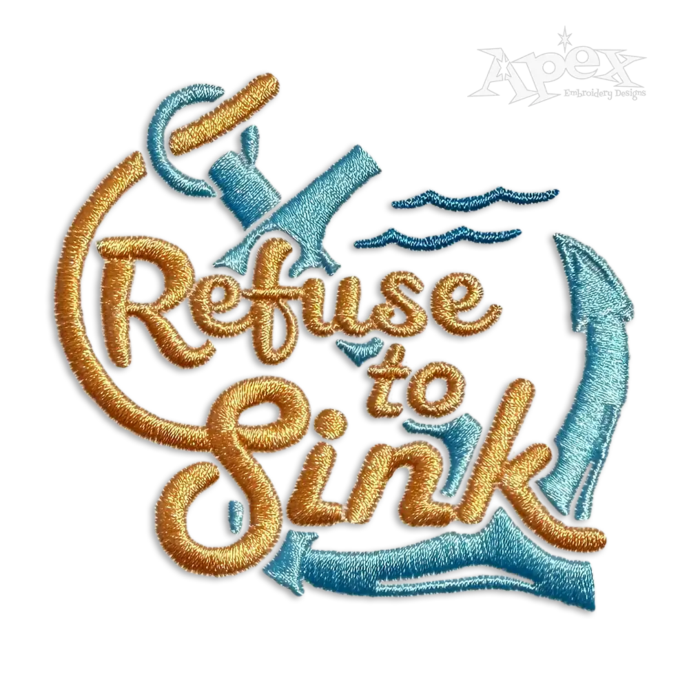 Refuse to Sink Machine Embroidery Design by Apex
