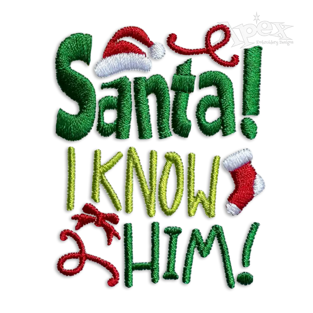 Santa I Know Him Christmas Machine Embroidery Designs