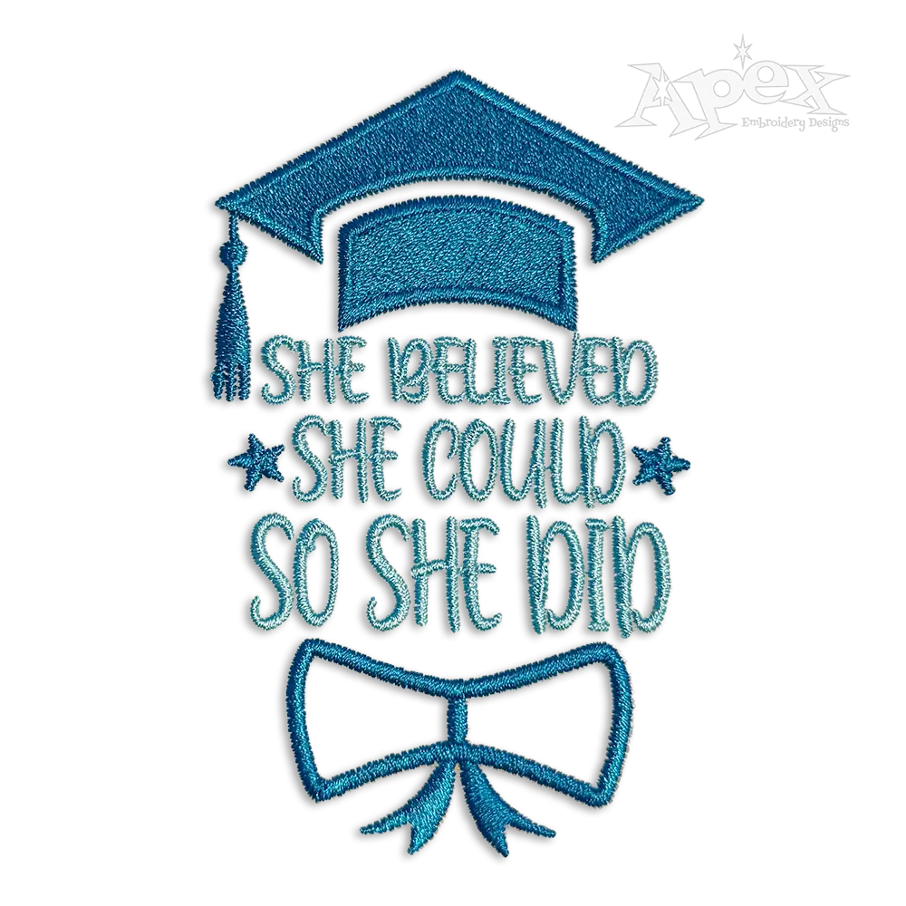 She Believed She Could So She Did Graduation Embroidery Design