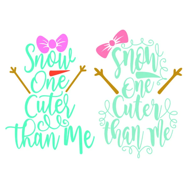 Snow One Cuter Than Me SVG Cuttable Design