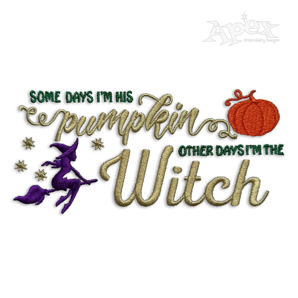 Some Days I'm His Pumpkin the Other Days I'm The Witch - Apex