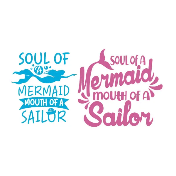 Soul of a Mermaid Mouth of a Sailor SVG Cuttable Design