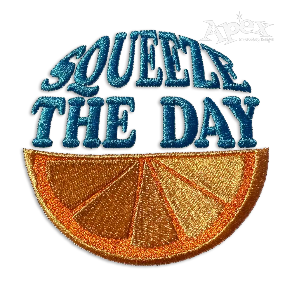 Positive Motivation Squeeze the day embroidery designs