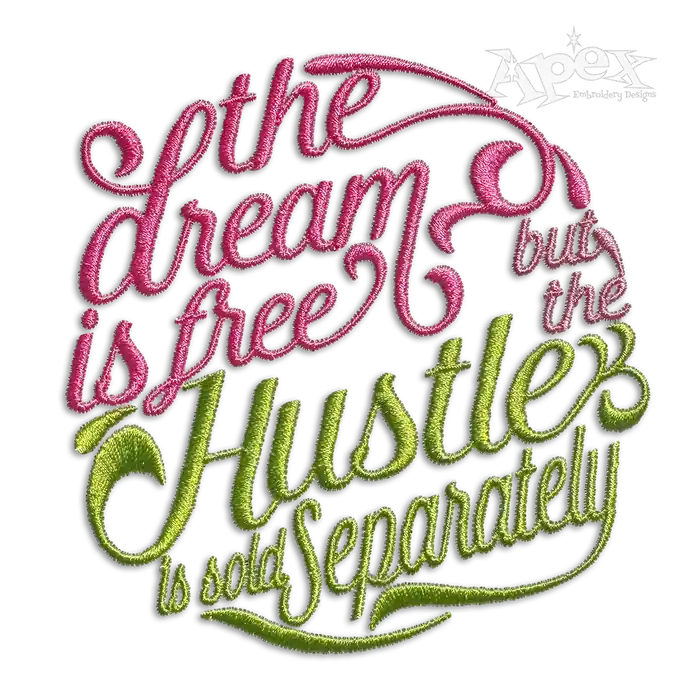 Dream is free Husltle sold separately Embroidery Design
