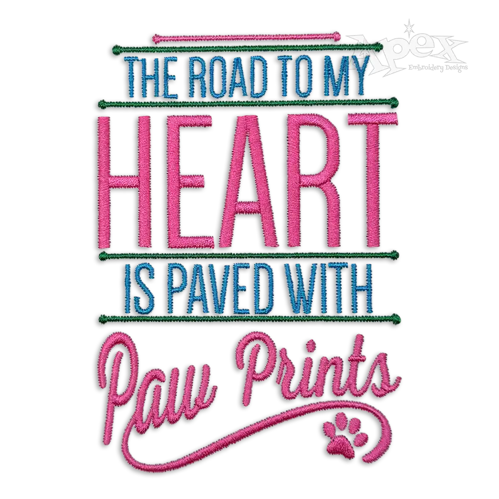 The Road to My Heart is Pawed with Paw Prints Embroidery Design