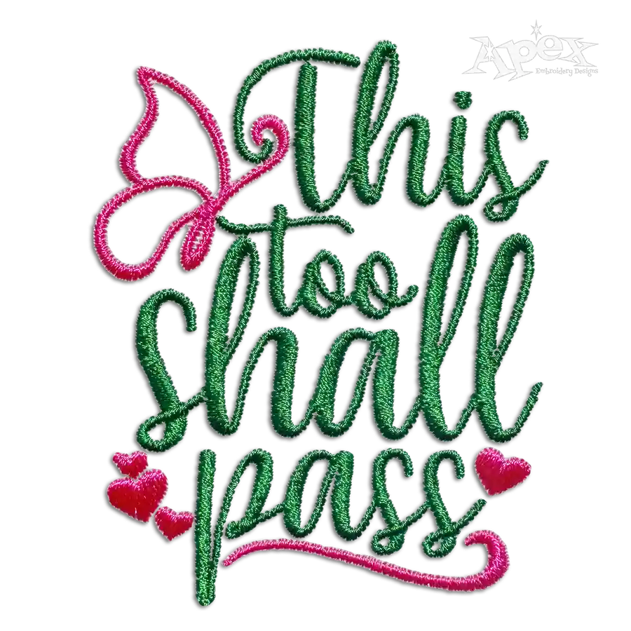 This Too Shall Pass Butterfly Machine Embroidery Design by Apex Digitized