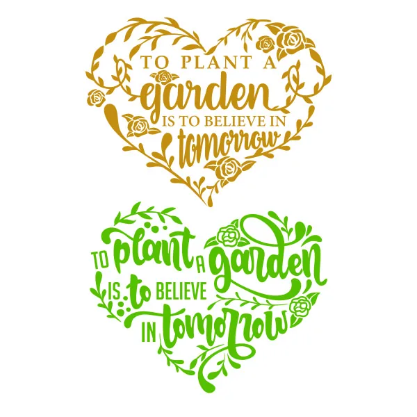 To Plant a Garden is To Believe in Tomorrow SVG Cuttable Design