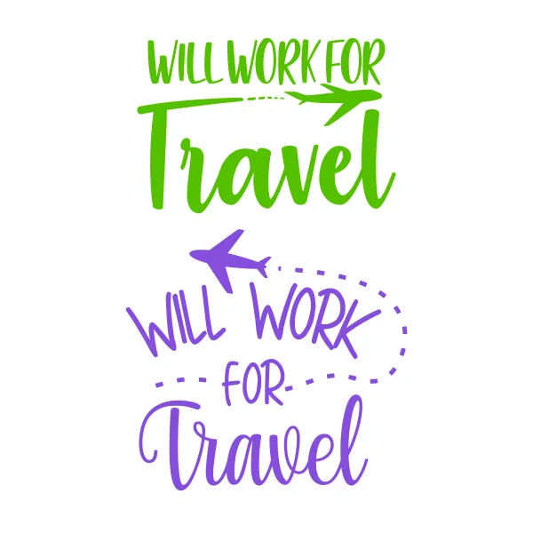 Will Work for Travel SVG Cuttable Design
