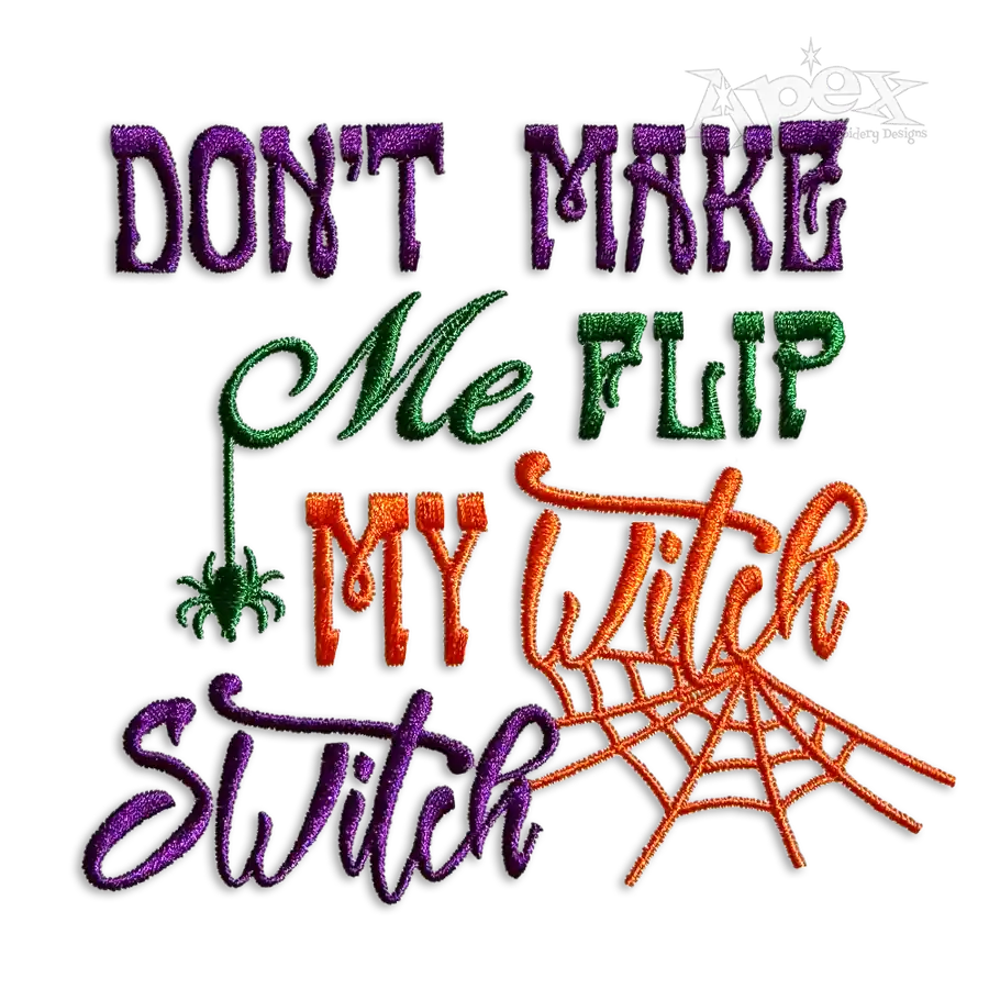 Don't Make Me Flip My Witch Switch Machine Embroidery Design