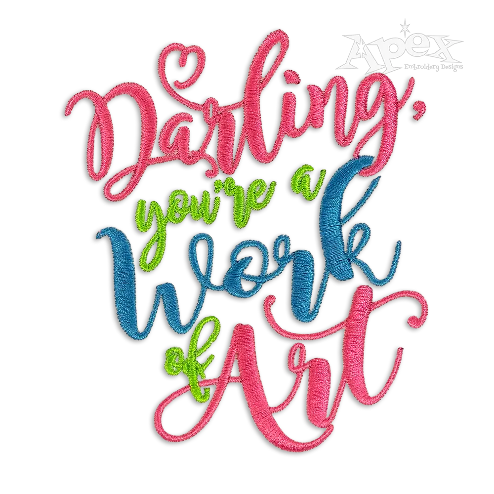 Darling You're a Work of Art Embroidery Design by Apex