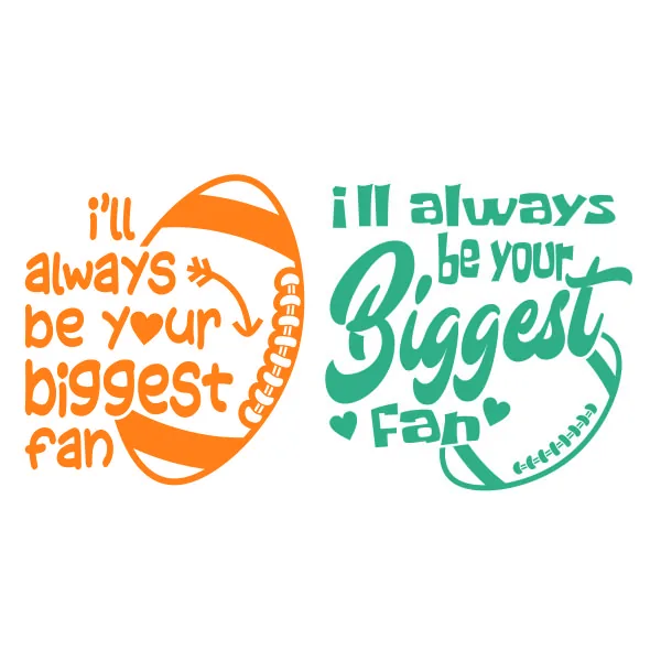 Football I'll Always Be Your Biggest Fan SVG Cuttable Design