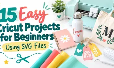 15 Easy Cricut Projects for Beginners (Using SVG Files)
