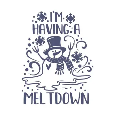 Winter Christmas I'm Having a Meltdown Snowman SVG Cuttable Design