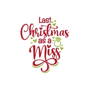 Last Christmas as a Miss SVG