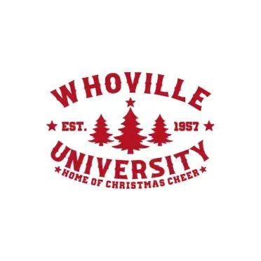 Whoville University est. 1957 Home of Christmas Cheer