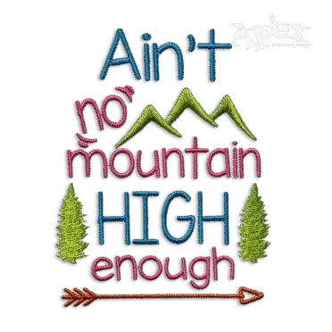 Ain't No Mountain High Enough Machine Embroidery Design