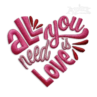 All You Need is Love Embroidery Design
