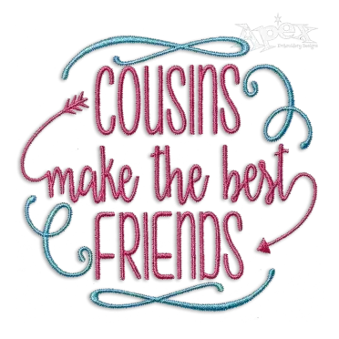 Cousins Make The Best Friends Machine Embroidery Designs