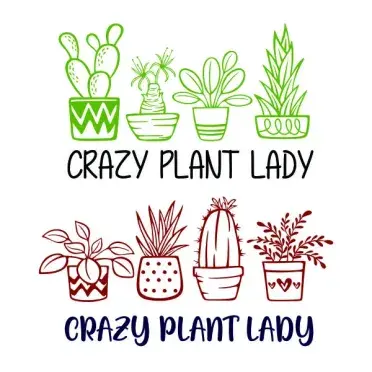 Crazy Plant Lady SVG Cuttable Design