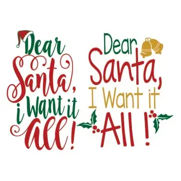 Dear Santa I Want It All SVG Cuttable Design