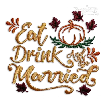 Fall in Love - Eat Drink and Be Marriage Machine Embroidery Designs