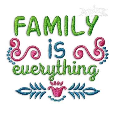Family Is Everything Machine Embroidery Design by Apex