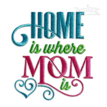 Home is where Mom is Machine Embroidery Design - Apex
