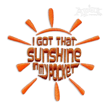 I Got That Sunshine in my Pocket Machine Embroidery Design