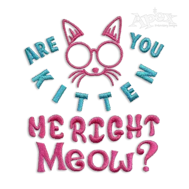 Are You Kitten Me Right Now? Machine Embroidery Design