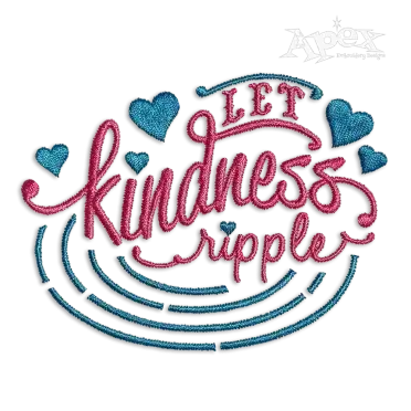 Let Kindness Ripple Machine Embroidery Designs - Apex