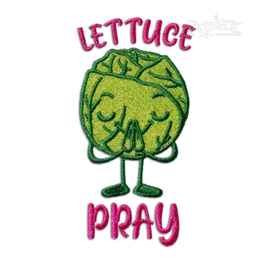 Lettuce Pray Machine Embroidery Design Digitized by Apex