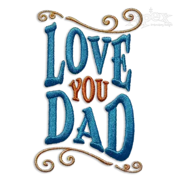 I Love You Dad Father's Day Machine Embroidery Design - Apex