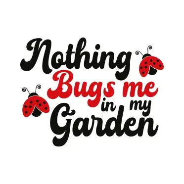 Nothing Bugs Me Garden SVG Cuttable Design