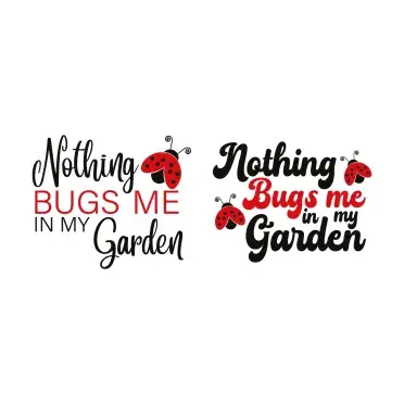 Nothing Bugs Me Garden SVG Cuttable Designs