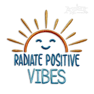Radiate Positive Vibes Machine Embroidery Design by Apex