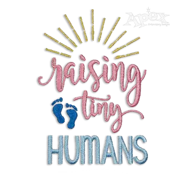 Raising Tiny Humans Mother or Teacher Saying Idea Machine Embroidery Designs