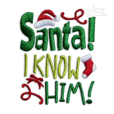 Santa I Know Him Christmas Machine Embroidery Designs