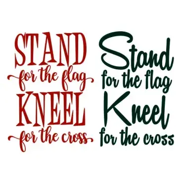 Stand for the Flag Kneel for the Cross SVG Cuttable Design