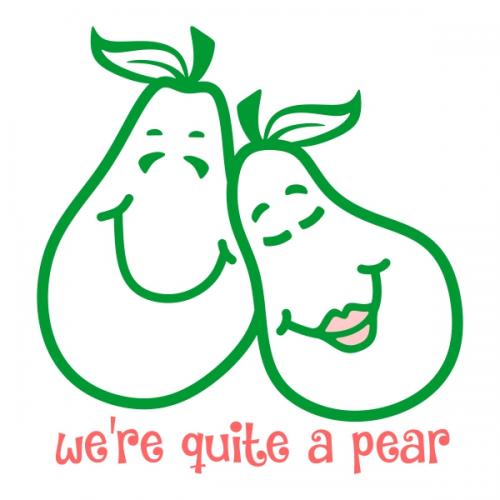 Valentine's Day Cuttable Design We are quite the pear