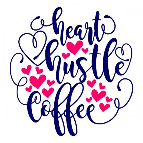 Heart Hustle Coffee SVG Cuttable Designs