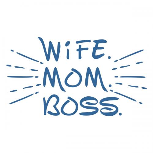 Wife Mom Boss SVG Cuttable Designs