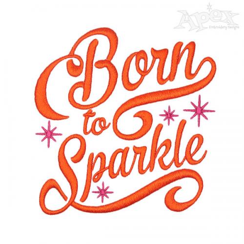 Born To Sparkle Embroidery Designs