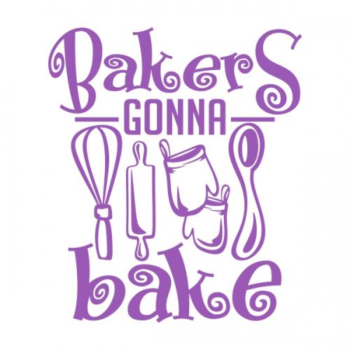 Bakers Gonna Bake SVG Cuttable Designs
